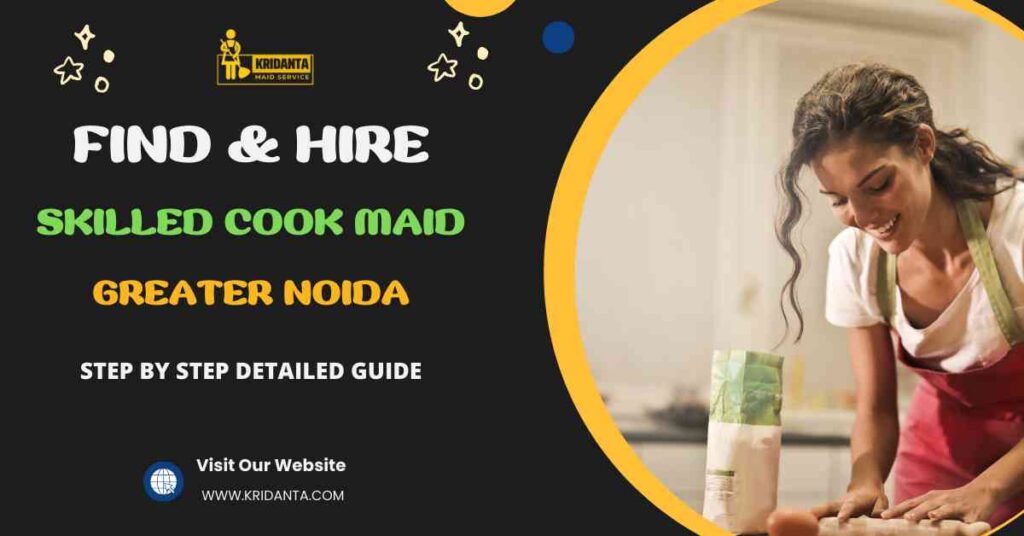 This image is about How to Find & Hire Skilled Cook Maid in Greater Noida?