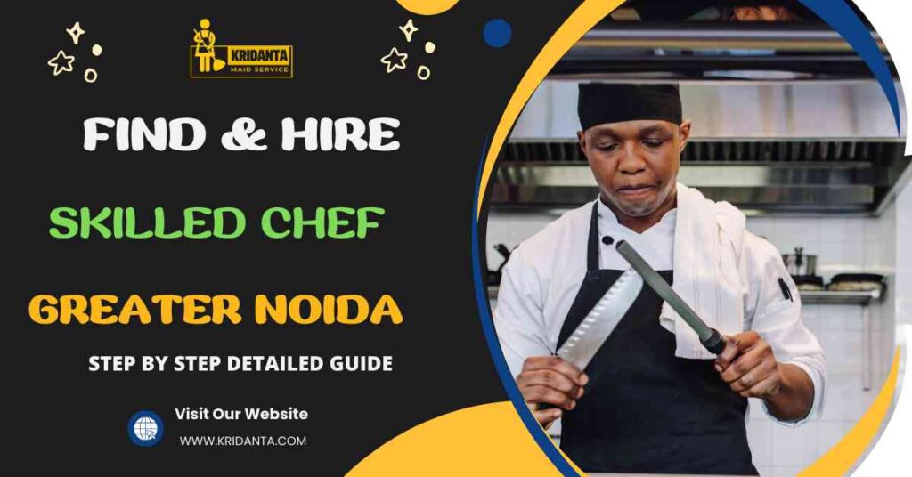 This image is about How to Find & Hire Skilled Chef in Greater Noida?