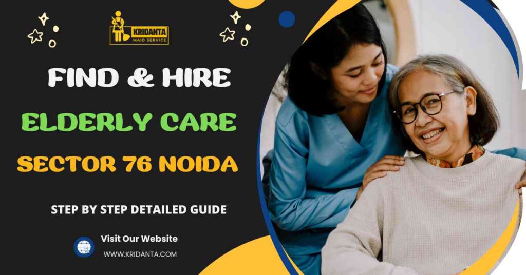 This image is about How to Find & Hire Verified Elderly Care in Sector 76 Noida?